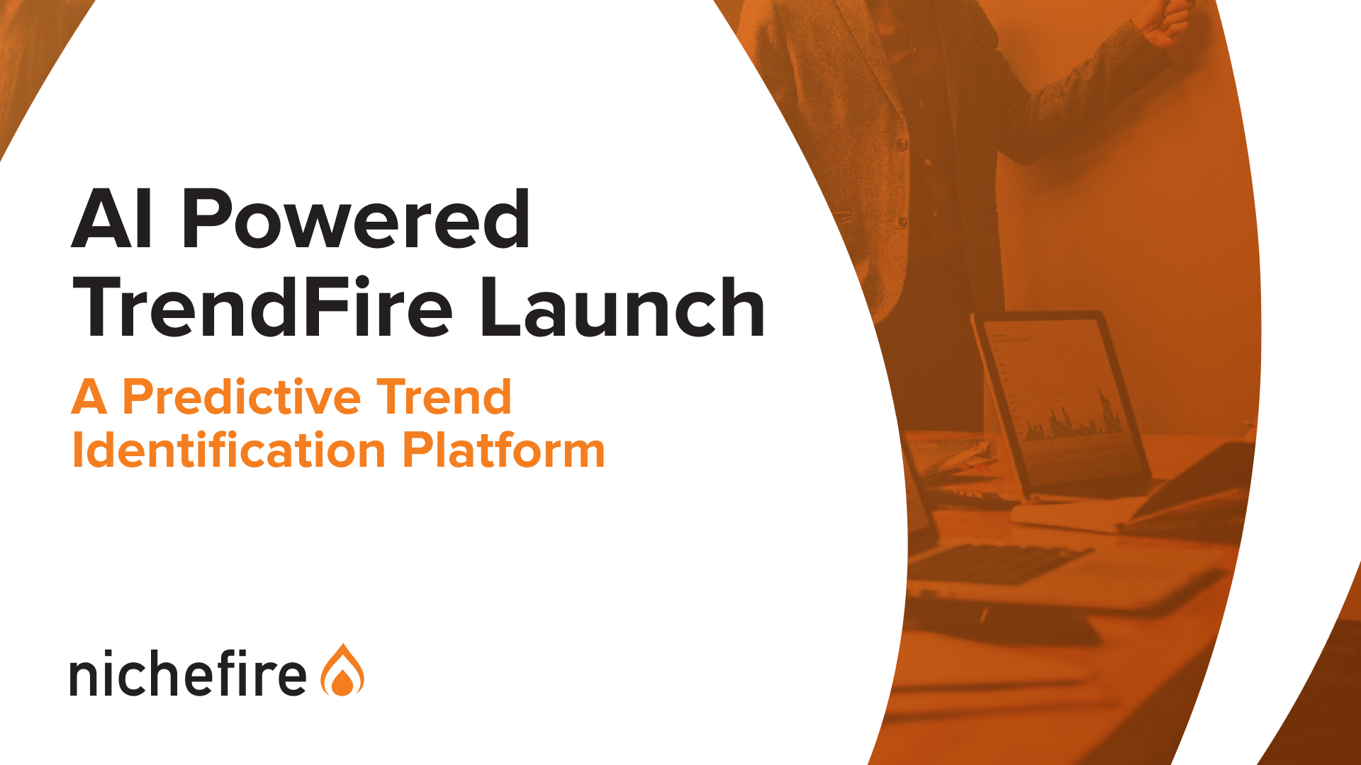 AI Powered TrendFire Launch – A Predictive Trend Identification Platform From Nichefire