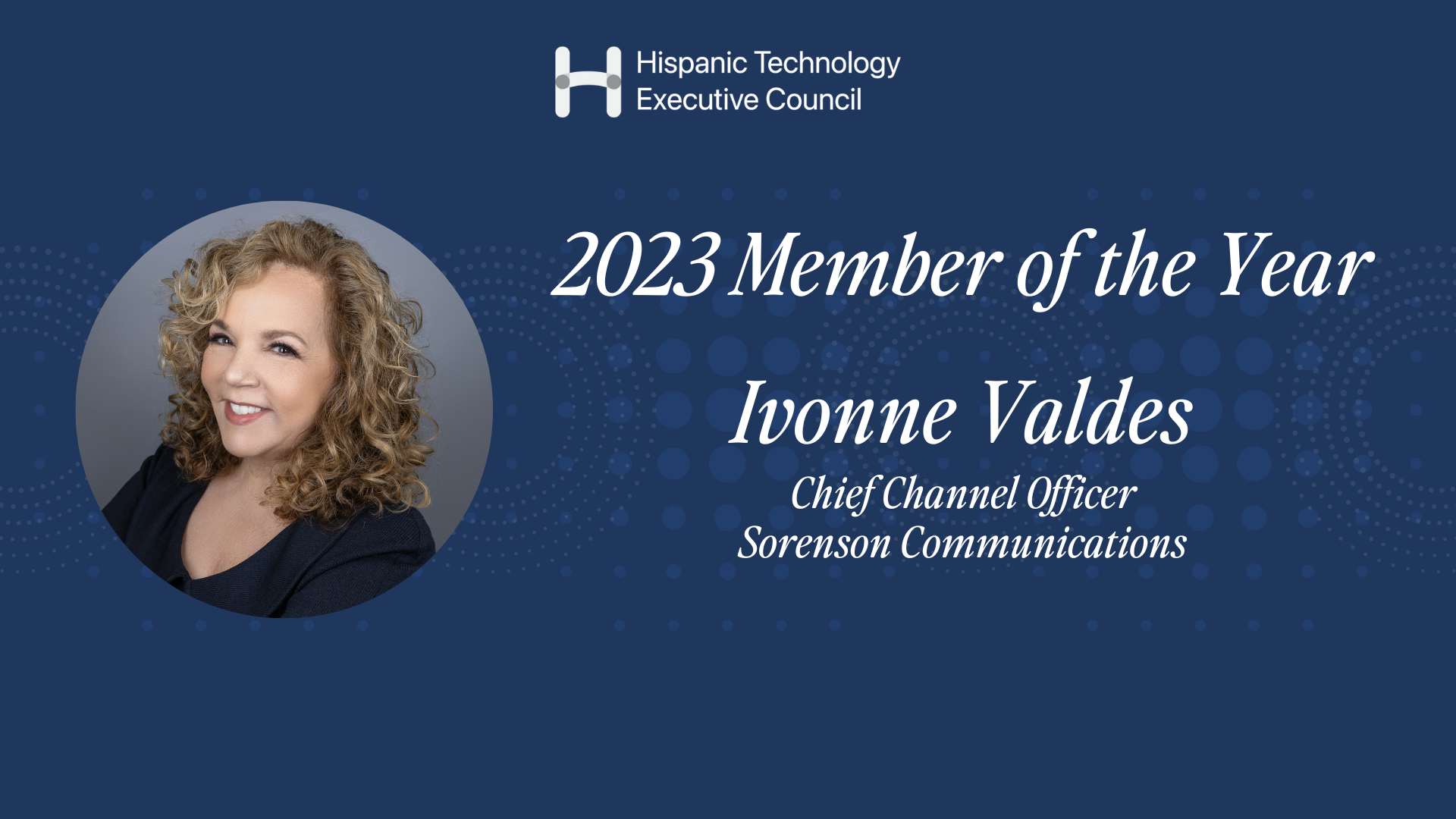 HITEC Recognizes Ivonne Valdes, Chief Channel Officer, Sorenson Communications, as Member of the Year