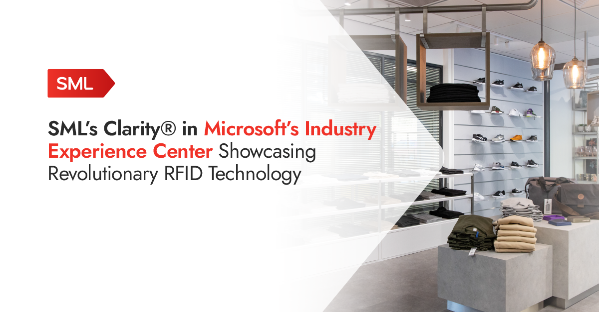SML‘s Clarity® Enterprise Software in Microsoft’s Industry Experience Center Showcasing Revolutionary RFID Technology