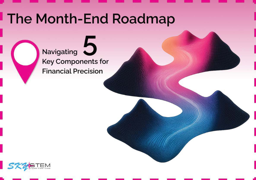 SkyStem Launches New eBook: The Month-End Roadmap Navigating 5 Key Components for Financial Precision